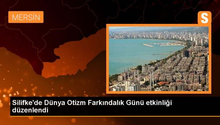 Silifke’de Otizm Farkındalık Günü Etkinliği Gerçekleştirildi