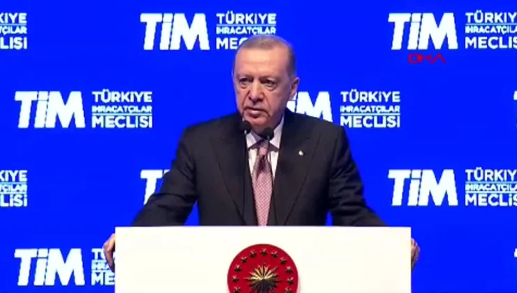 Cumhurbaşkanı Erdoğan: 2023 yılında 355 milyar dolar ihracatla kapattık