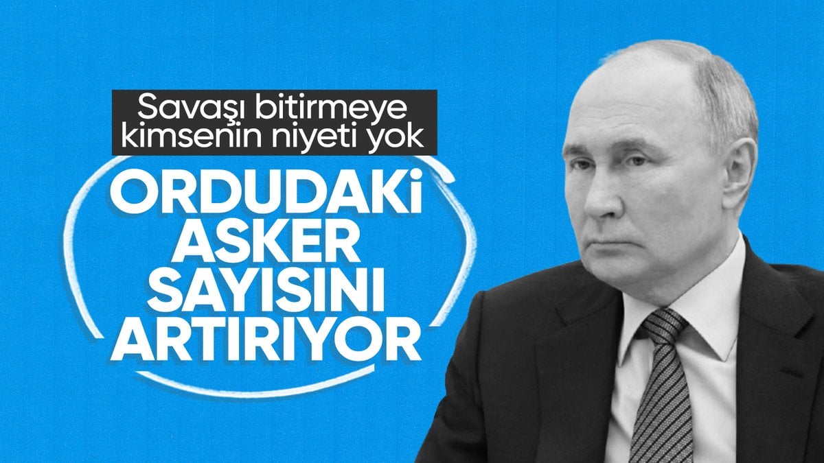 Vladimir Putin emir verdi! Rusya asker sayısını artırıyor