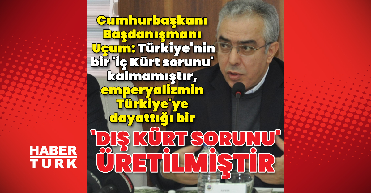 “Türkiye’nin bir ‘iç Kürt sorunu’ kalmamıştır”